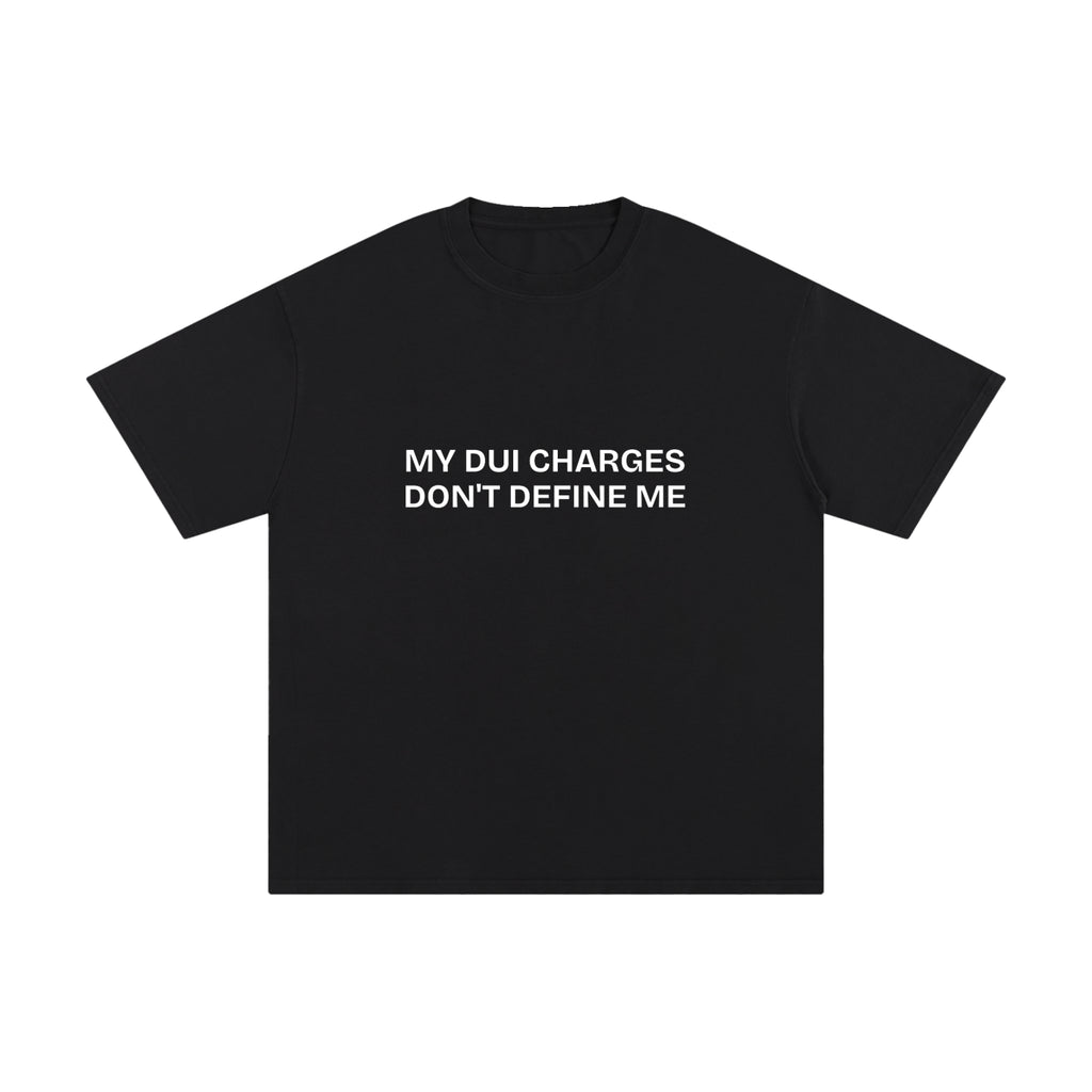 MY DUI CHARGES DON'T DEFINE ME.