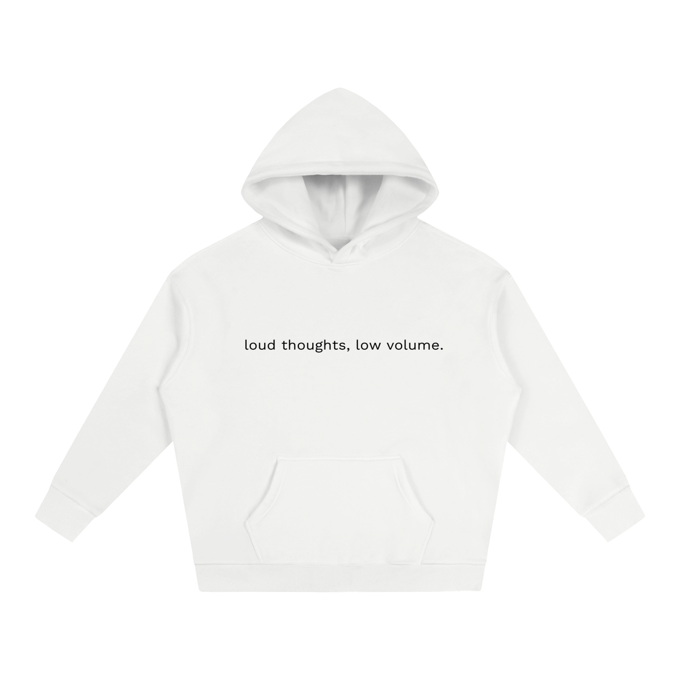 Beaumont Loud thoughts, low volume. premium heavyweight white hoodie front view.