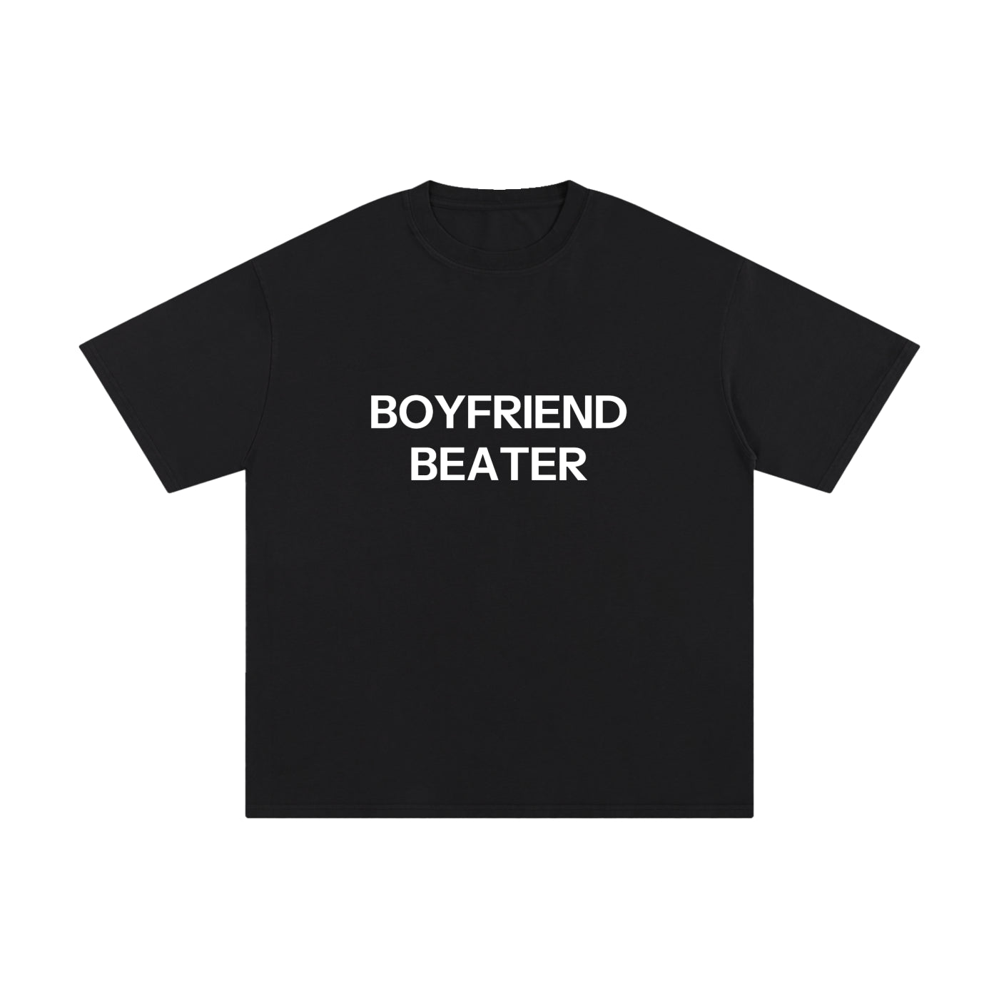 BOYFRIEND BEATER.