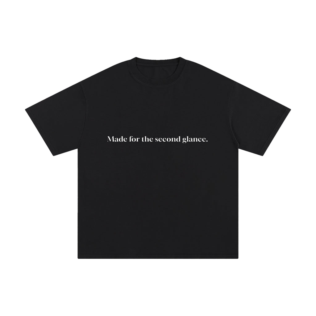 MADE FOR THE SECOND GLANCE.