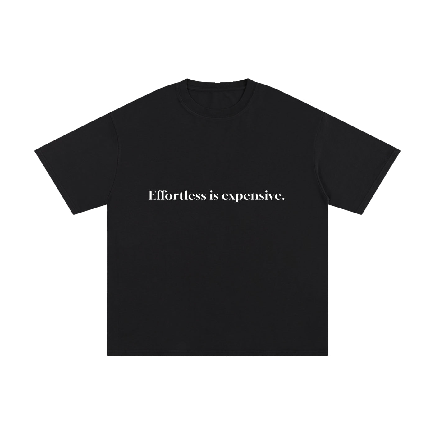 EFFORTLESS IS EXPENSIVE.