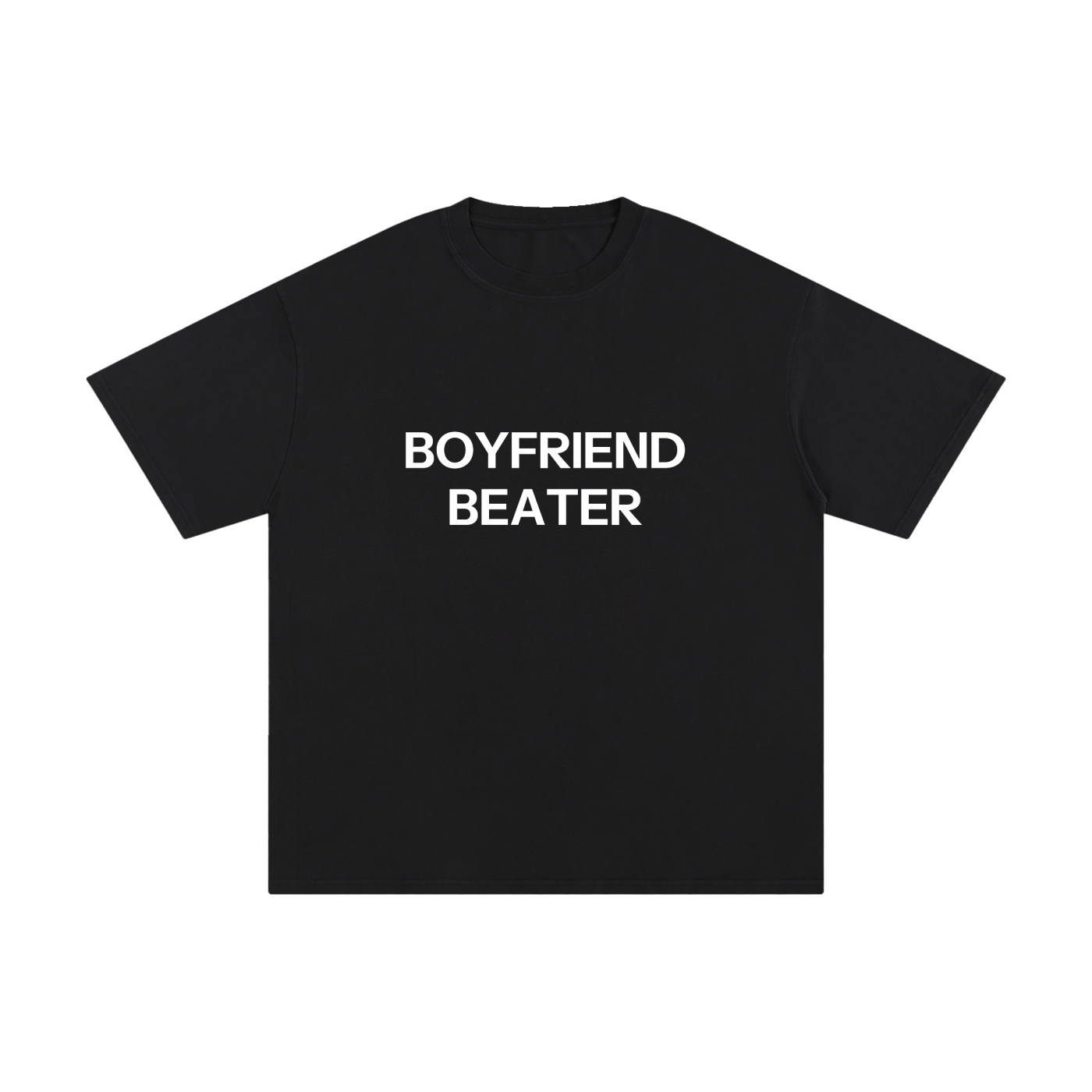 BOYFRIEND BEATER.