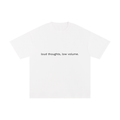 LOUD THOUGHTS, LOW VOLUME.