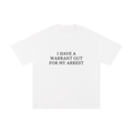 I HAVE A WARRANT OUT FOR MY ARREST.