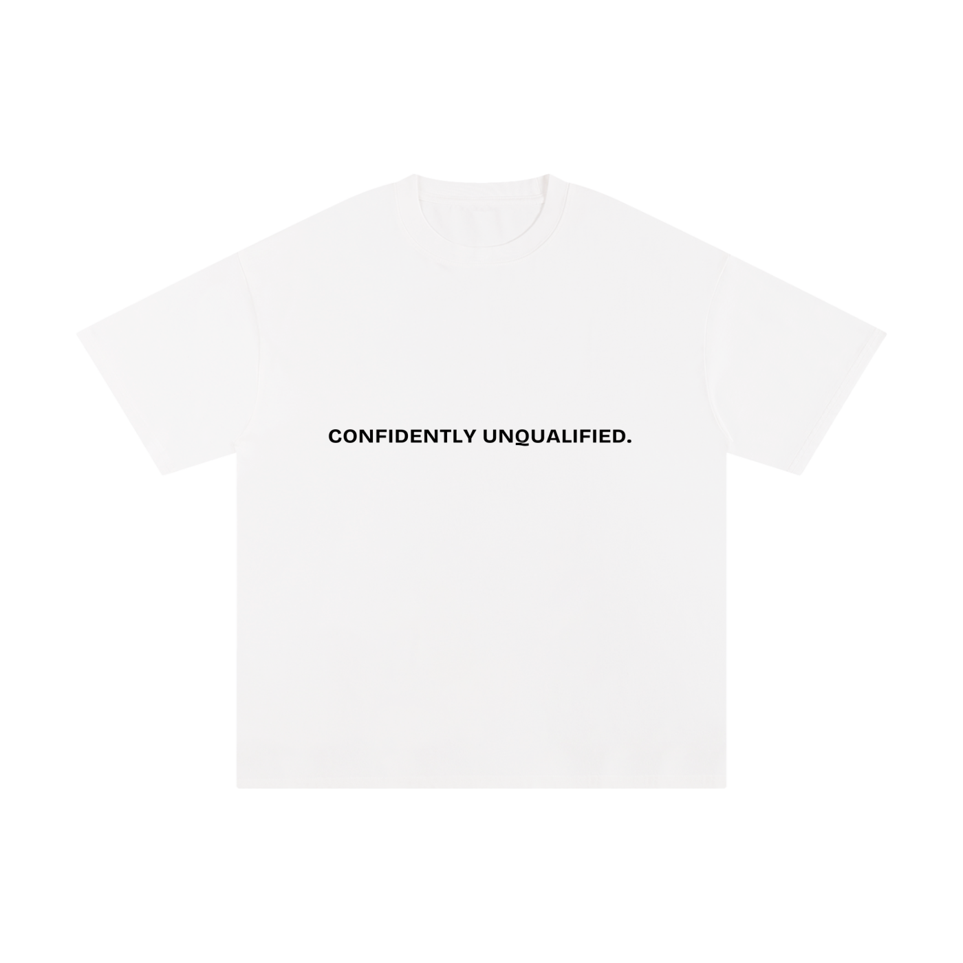 Beaumont Confidently unqualified. premium heavyweight white t-shirt front view.